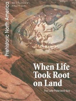 Library Binding When Life Took Root on Land: The Late Paleozoic Era Book