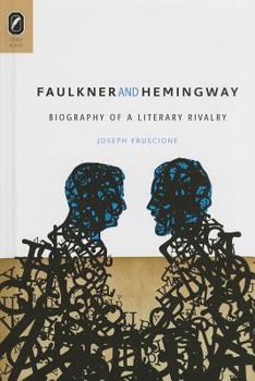 Hardcover Faulkner and Hemingway: Biography of a Literary Rivalry Book