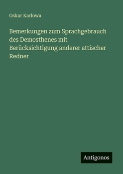 Paperback Bemerkungen zum Sprachgebrauch des Demosthenes mit Berücksichtigung anderer attischer Redner [German] Book