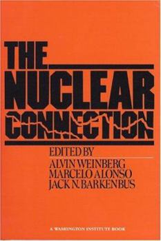 Hardcover The Nuclear Connection: A Reassessment of Nuclear Power and Nuclear Proliferation Book