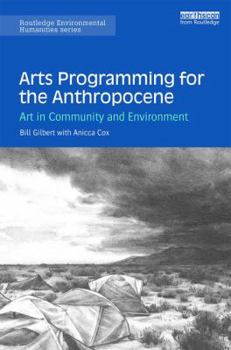 Paperback Arts Programming for the Anthropocene: Art in Community and Environment Book