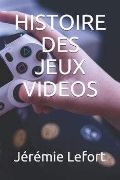 Paperback Histoire Des Jeux Videos [French] Book
