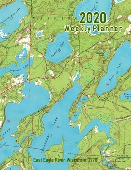 2020 Weekly Planner: East Eagle River, Wisconsin (1970): Vintage Topo Map Cover