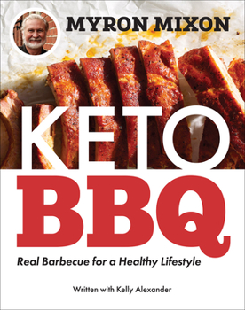 Paperback Myron Mixon: Keto BBQ: Real Barbecue for a Healthy Lifestyle Book