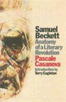 Hardcover Samuel Beckett: Anatomy of a Literary Revolution Book