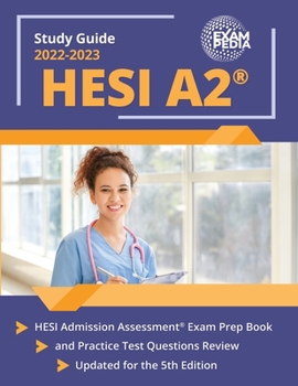 Paperback HESI A2 Study Guide 2023-2024: HESI Admission Assessment Exam Prep Book and Practice Test Questions Review [Updated for the 5th Edition] Book