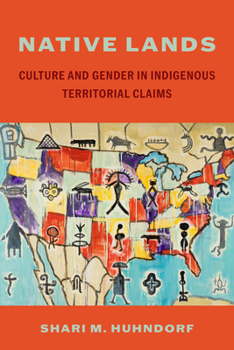 Hardcover Native Lands: Culture and Gender in Indigenous Territorial Claims Book