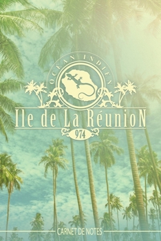 Paperback Ile de La R?union - 974 - Carnet de Notes Ile de La Reunion- carnet de voyage Ile de La Reunion- Ile de La Reunion livre - Pour les notes (vacances - [French] Book