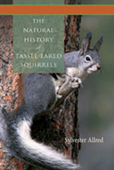 Hardcover The Natural History of Tassel-Eared Squirrels Book