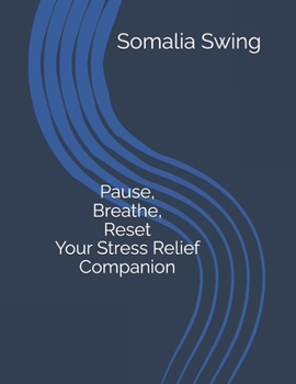 Paperback Pause, Breathe, Reset: Your Stress Relief Companion Book