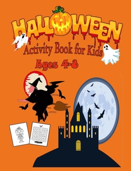 Paperback Halloween Activity Book for Kids Ages 4-8: Cute Spooky Scary Fun work book for Kids Halloween Coloring, Maze, Word Search, Mask, Matching, Dot to Dot, Book