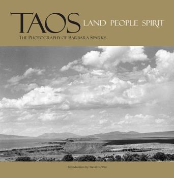 Hardcover Taos: Land, People, Spirit: The Photography of Barbara Sparks Book