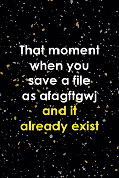 That Moment When You Save A File As Afagftgwj And It Already Exist: Notebook Journal Composition Blank Lined Diary Notepad 120 Pages Paperback Yellow Grey Rain Graphic Desing