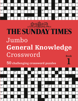 Paperback The Sunday Times Jumbo General Knowledge Crossword: 50 General Knowledge Crosswords Book