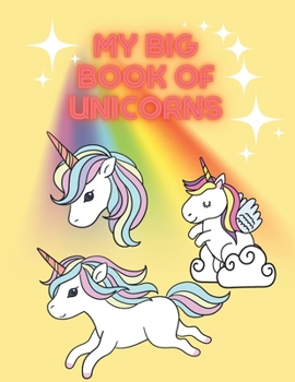 My Big Book of Unicorns: Coloring book for kids.