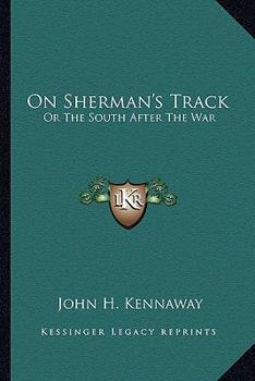 On Sherman's Track: Or The South After The War