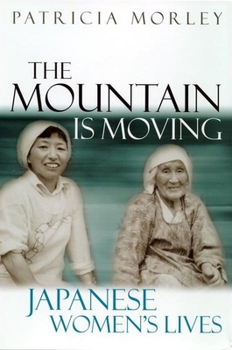 Hardcover The Mountain Is Moving: Japanese Women's Lives Book