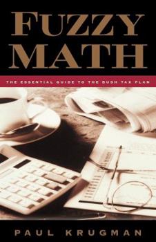 Paperback Fuzzy Math: The Essential Guide to the Bush Tax Plan Book