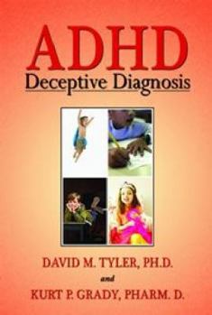 Paperback ADHD: Deceptive Diagnosis Book