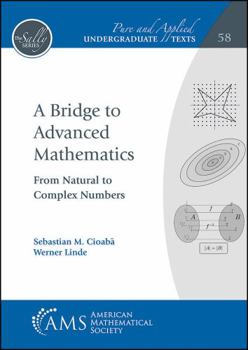 Paperback A Bridge to Advanced Mathematics: From Natural to Complex Numbers Book