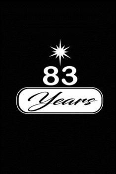 83 years: funny and cute blank lined journal Notebook, Diary, planner Happy 83rd eighty-third Birthday Gift for eighty three year old daughter, son, boyfriend, girlfriend, men, women, wife and husband