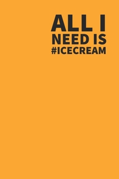 Ice cream Journal: I scream, you scream, we all scream for ice cream! Everyone loves ice cream journal book, 120 page, 6" x 9"