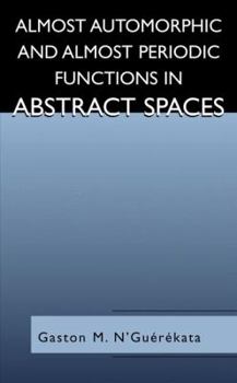 Hardcover Almost Automorphic and Almost Periodic Functions in Abstract Spaces Book