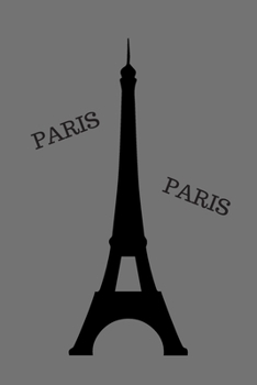 Paris: Notizbuch - Journal - Notebook - Eifelturm - Liniert - Insgesamt 135 Seiten - Maße ca. DIN A5 (German Edition)