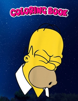 Coloring Book: The Simpsons Homer Simpson Doh Big Face, Children Coloring Book, 100 Pages to Color