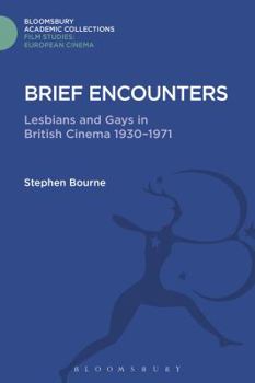 Hardcover Brief Encounters: Lesbians and Gays in British Cinema 1930 - 1971 Book