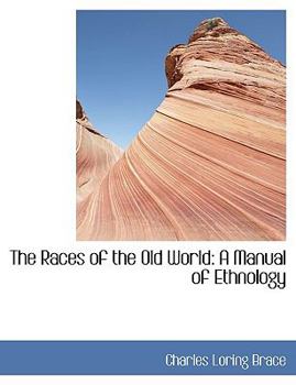 The Races of the Old World: A Manual of Ethnology