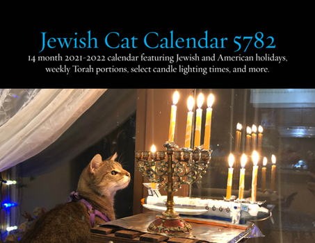 Paperback Jewish Cats Calendar 5782: 14 Month 2021-2022 Wall Calendar Featuring Jewish and American Holidays, Weekly Torah Portions, Select Candle Lighting Book