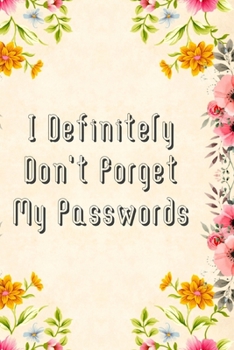 Paperback I Definitely Don't Forget My Passwords: Basic Internet Password Keeper Book