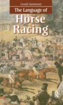 Hardcover The Language of Horse Racing Book