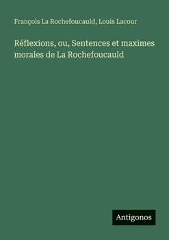 Paperback Réflexions, ou, Sentences et maximes morales de La Rochefoucauld [French] Book