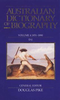 Hardcover Australian Dictionary of Biography V4: 1851-1890, D-J Volume 4 Book