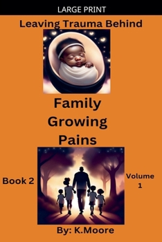 Family Growing Pains (Leaving Trauma Behind)
