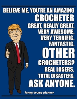 Funny Trump Planner: 2020 Planner for Crocheting (Crocheter Gifts)