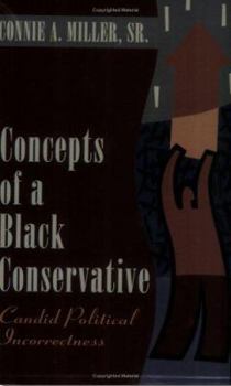 Paperback Concepts of a Black Conservative: Candid Political Incorrectness Book