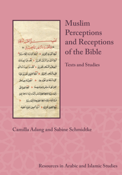 Paperback Muslim Perceptions and Receptions of the Bible: Texts and Studies Book