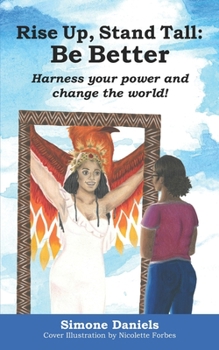 Paperback Rise Up, Stand Tall: Be Better: Harness your power and change the world! Book