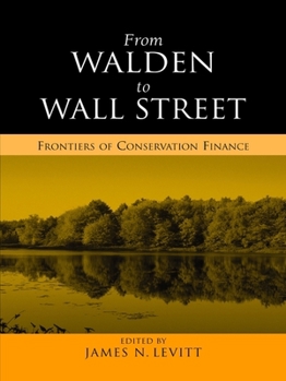 Paperback From Walden to Wall Street: Frontiers of Conservation Finance Book