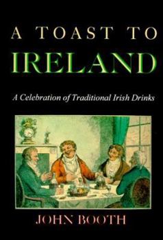 Paperback Toast to Ireland: A Celebration of Traditional Irish Drinks Book