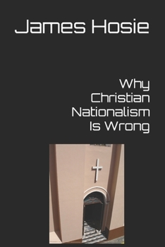 Paperback Why Christian Nationalism Is Wrong Book