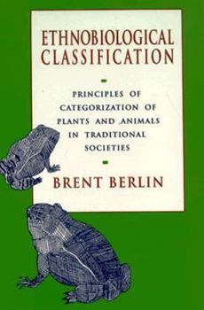 Hardcover Ethnobiological Classification: Principles of Categorization of Plants and Animals in Traditional Societies Book