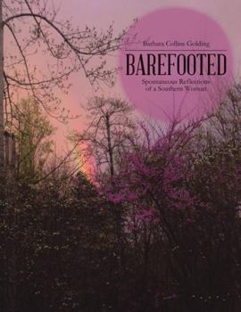 Barefooted: Spontaneous Reflections of a Southern Woman