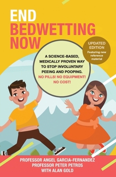 Paperback End Bedwetting Now: A science-based, medically proven way to stop involuntary peeing and pooping. No Pills! No Equipment! No Cost! Book