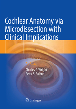 Paperback Cochlear Anatomy Via Microdissection with Clinical Implications: An Atlas Book