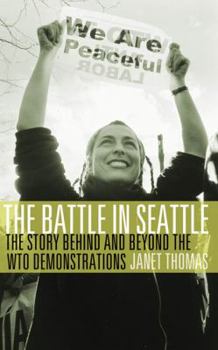 Paperback The Battle in Seattle: The Story Behind and Beyond the Wto Demonstrations Book