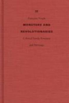 Hardcover Monsters and Revolutionaries: Colonial Family Romance and Metissage Book